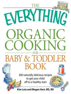cover image of The Everything Organic Cooking for Baby & Toddler Book